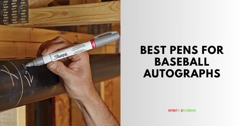 best pens for baseball autographs