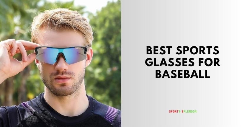 best sports glasses for baseball