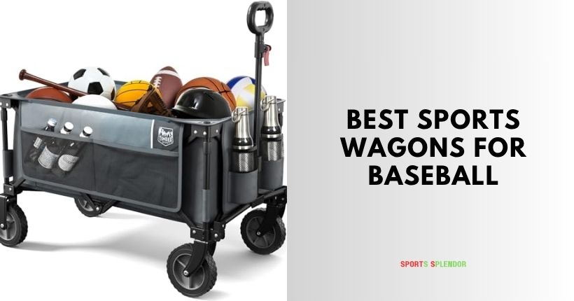 best sports wagons for baseball