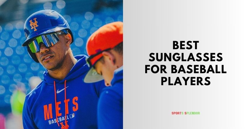 best sunglasses for baseball players