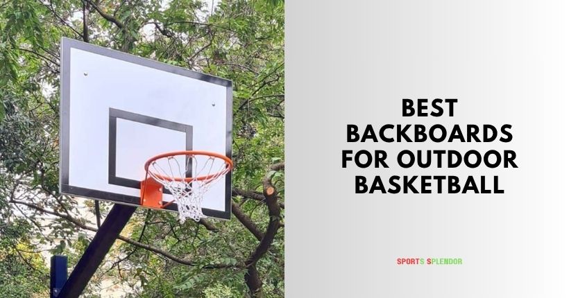 best backboards for outdoor basketball