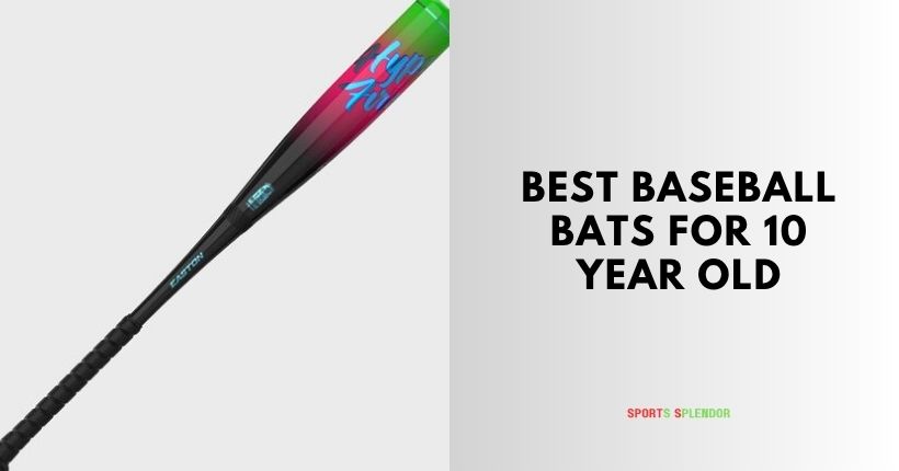 best baseball bats for 10 year old