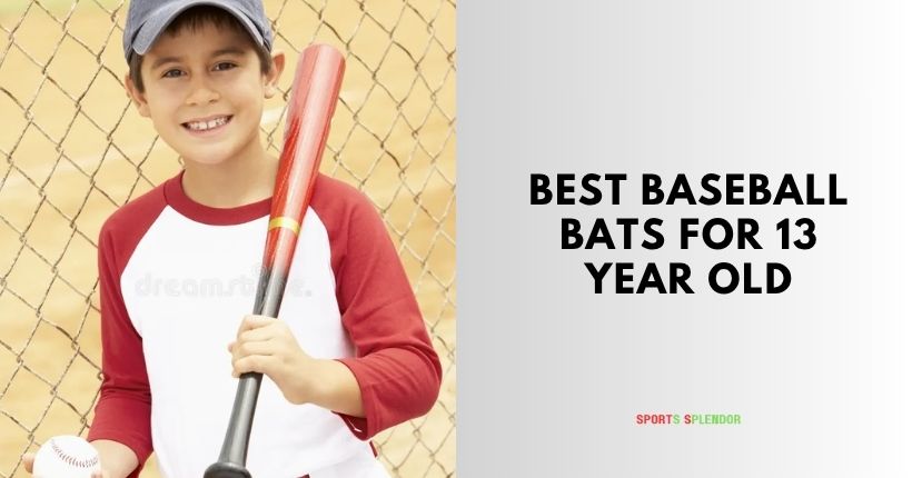 best baseball bats for 13 year old