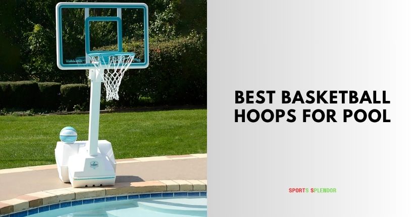 best basketball hoops for pool