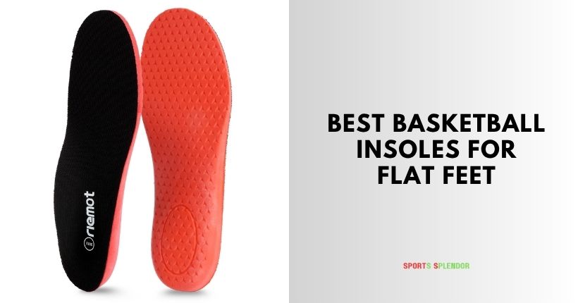 best basketball insoles for flat feet