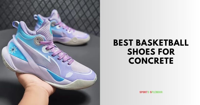 best basketball shoes for concrete
