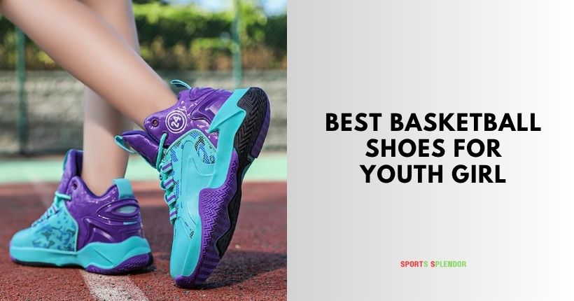 best basketball shoes for youth girl