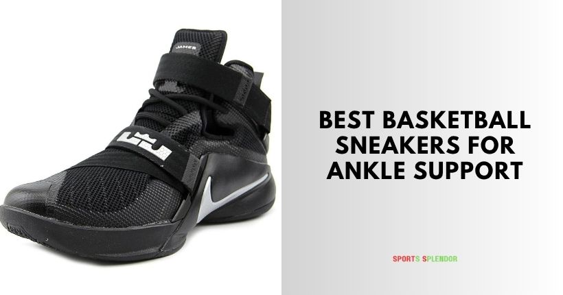 best basketball sneakers for ankle support