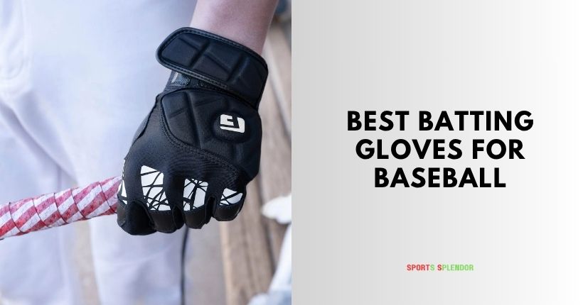best batting gloves for baseball