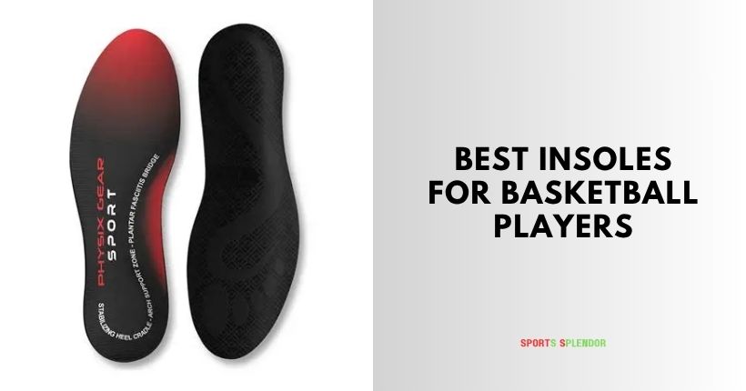 best insoles for basketball players