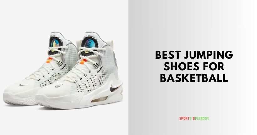 best jumping shoes for basketball