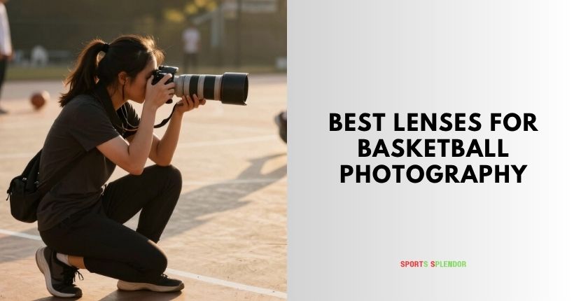 best lenses for basketball photography