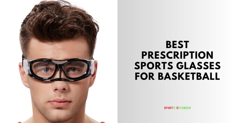 best prescription sports glasses for basketball