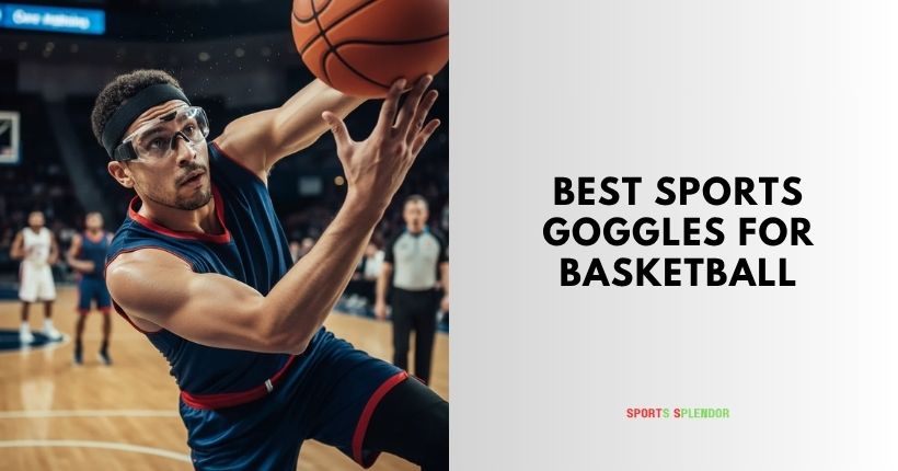 best sports goggles for basketball